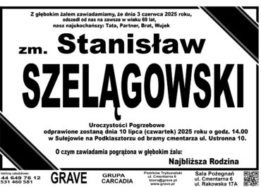zm. Stanisław Szelągowski</br> <span>10 lipiec 2025