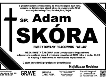 ŚP. Adam Skóra</br> <span>4 września 2025r.