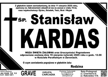 ŚP. Stanisław Kardas</br> <span>19 sierpień 2025r.