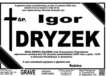 ŚP. Igor Dryzek</br> <span>25 sierpień 2025r.