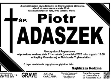 ŚP. Piotr Adaszek</br> <span>11 września 2025r.